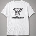 Nothing But Net Basketball Hoop Unisex T-Shirt - White